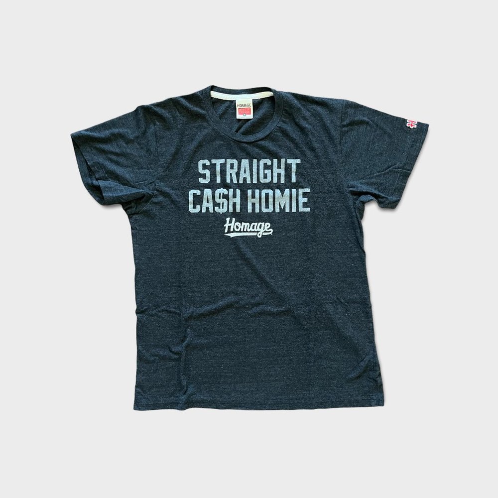 Homage Straight Cash Homie shirt